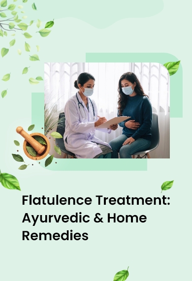 Ayurvedic Cure for Flatulence & Remedies for Excessive Gas