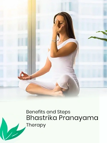 Bhastrika Pranayama Therapy – Benefits and Steps